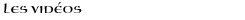 vidéos